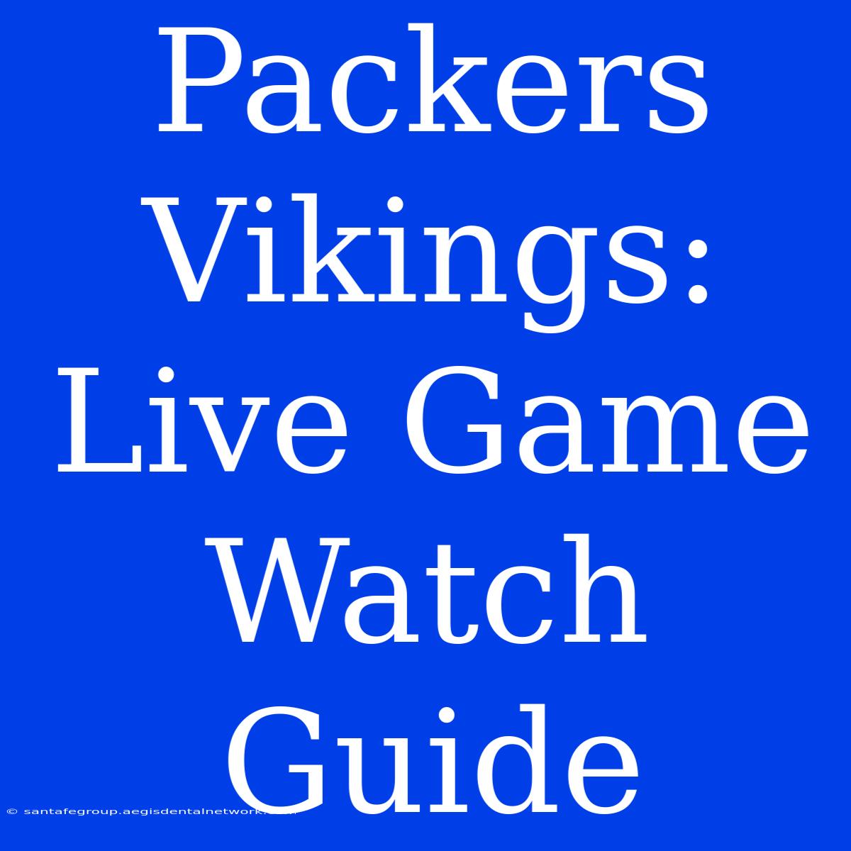 Packers Vikings: Live Game Watch Guide 