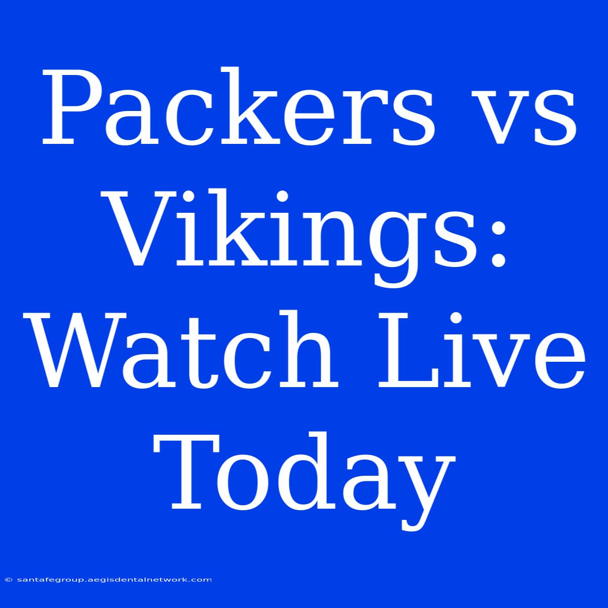 Packers Vs Vikings: Watch Live Today