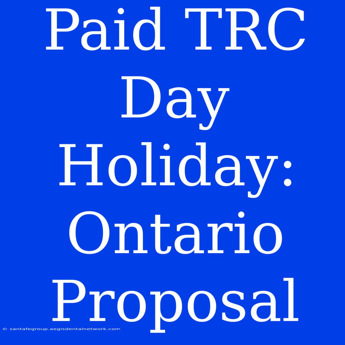 Paid TRC Day Holiday: Ontario Proposal 