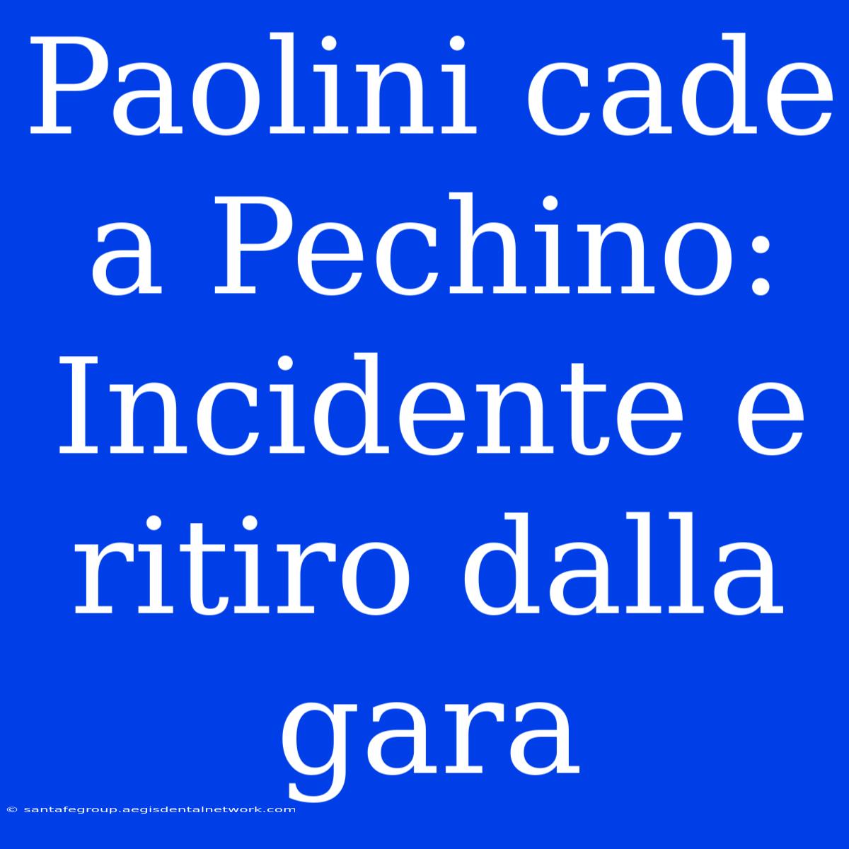 Paolini Cade A Pechino: Incidente E Ritiro Dalla Gara