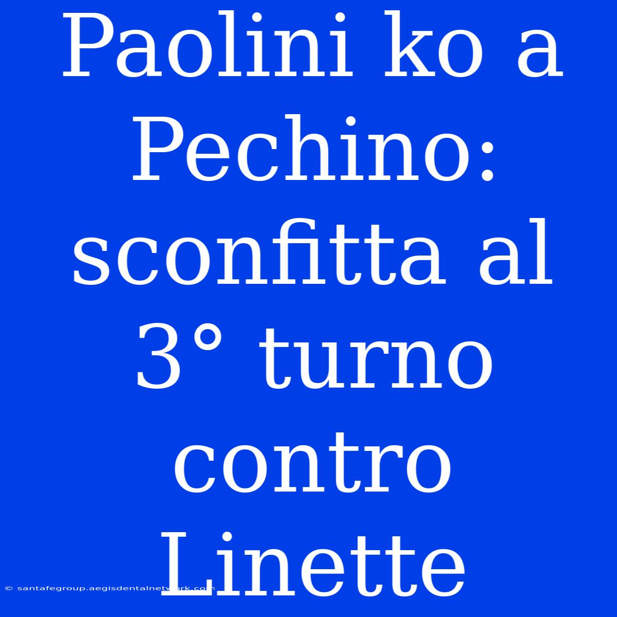 Paolini Ko A Pechino: Sconfitta Al 3° Turno Contro Linette