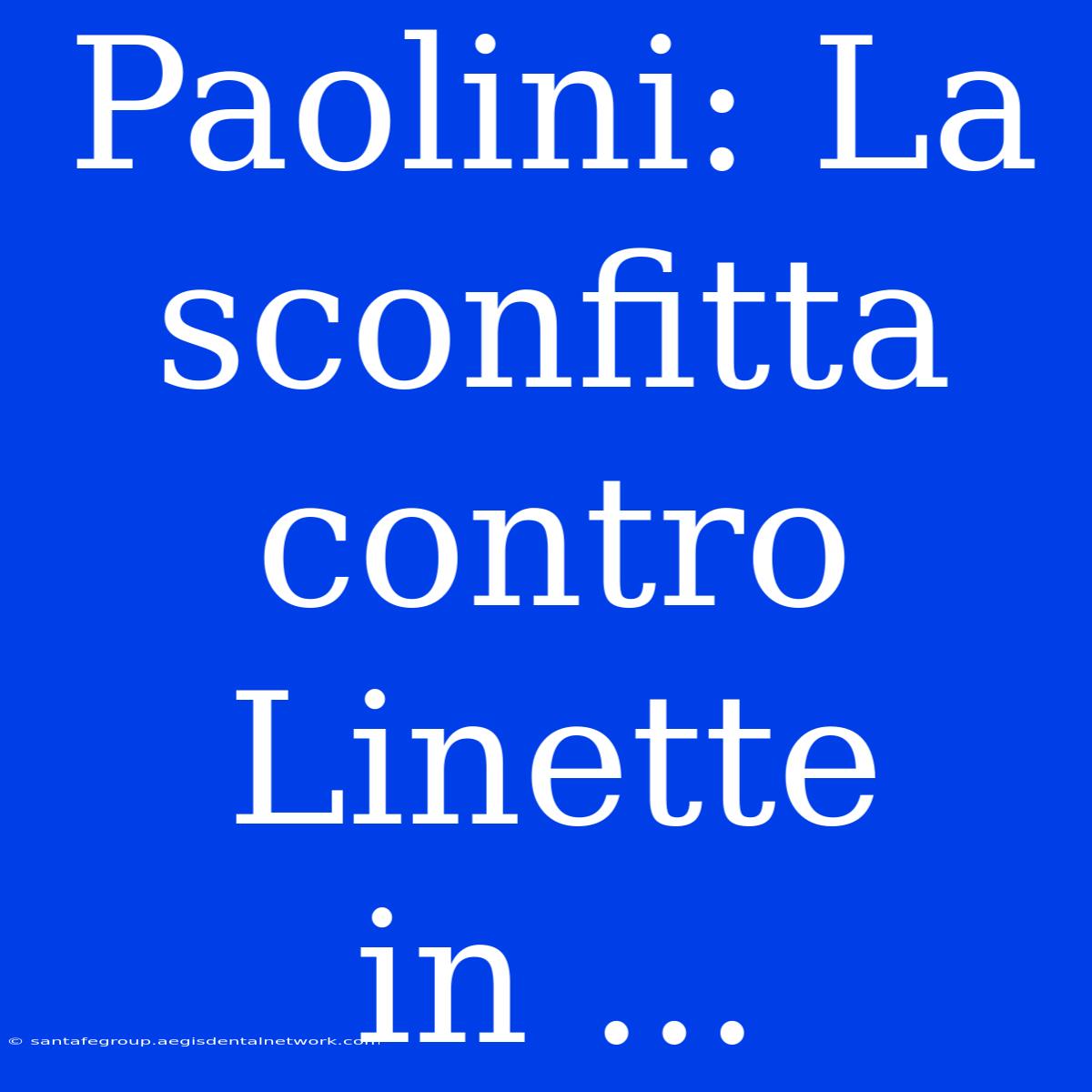 Paolini: La Sconfitta Contro Linette In ...