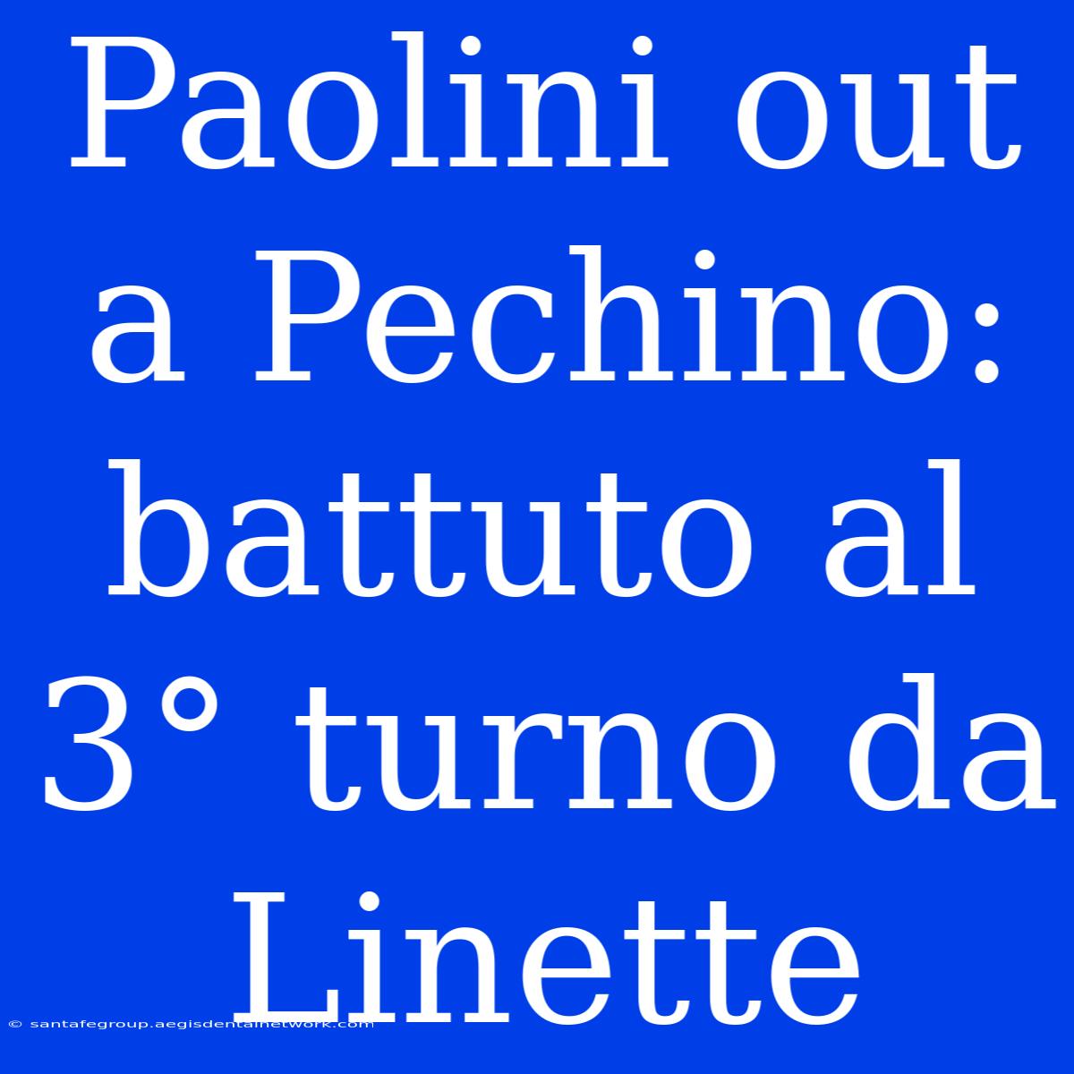 Paolini Out A Pechino: Battuto Al 3° Turno Da Linette