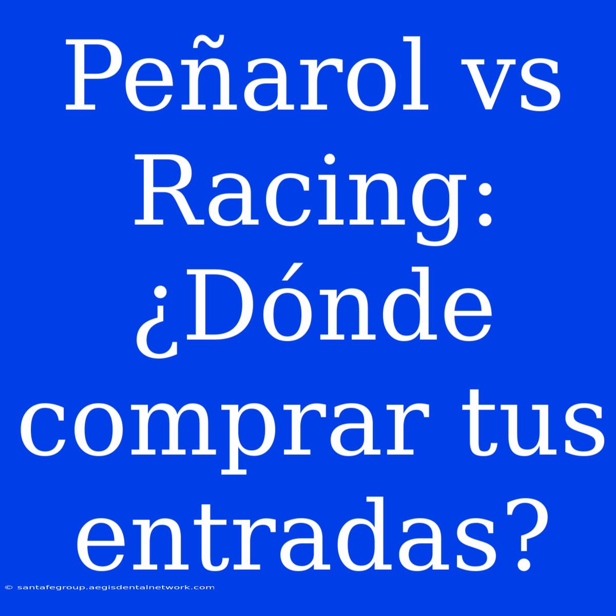 Peñarol Vs Racing: ¿Dónde Comprar Tus Entradas?