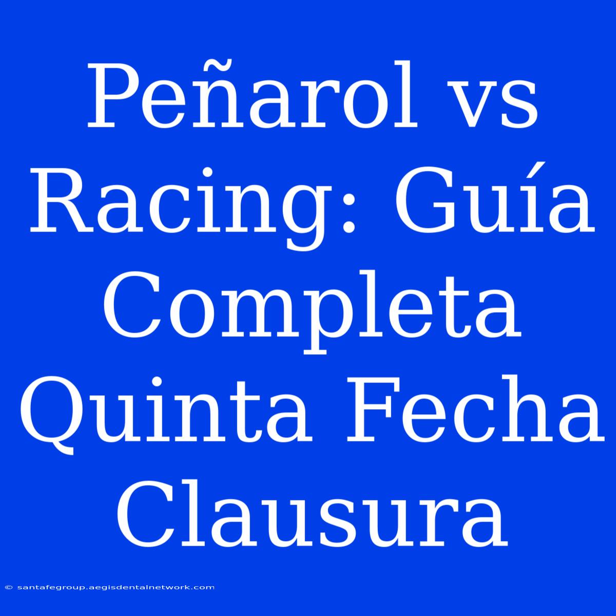 Peñarol Vs Racing: Guía Completa Quinta Fecha Clausura