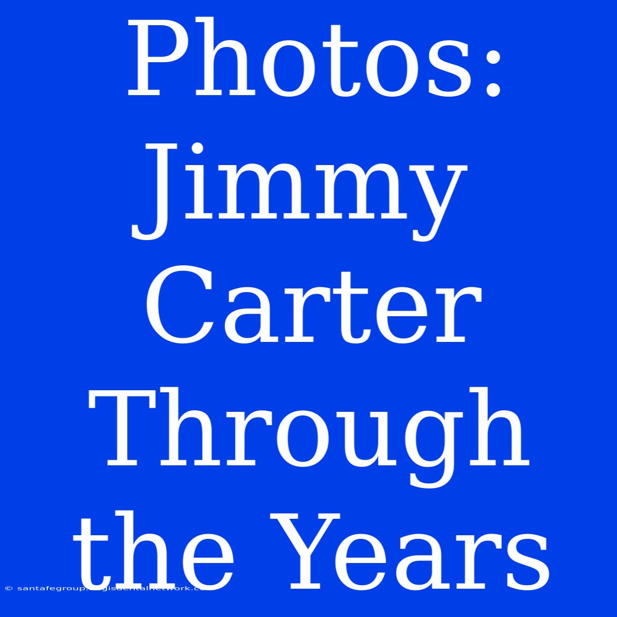 Photos: Jimmy Carter Through The Years 