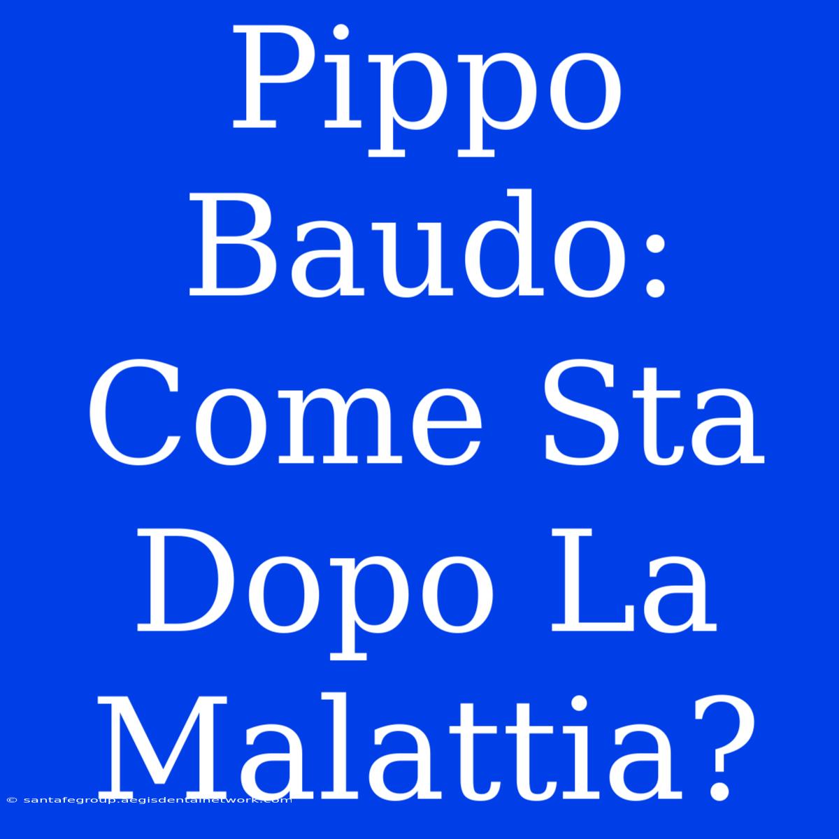 Pippo Baudo: Come Sta Dopo La Malattia?