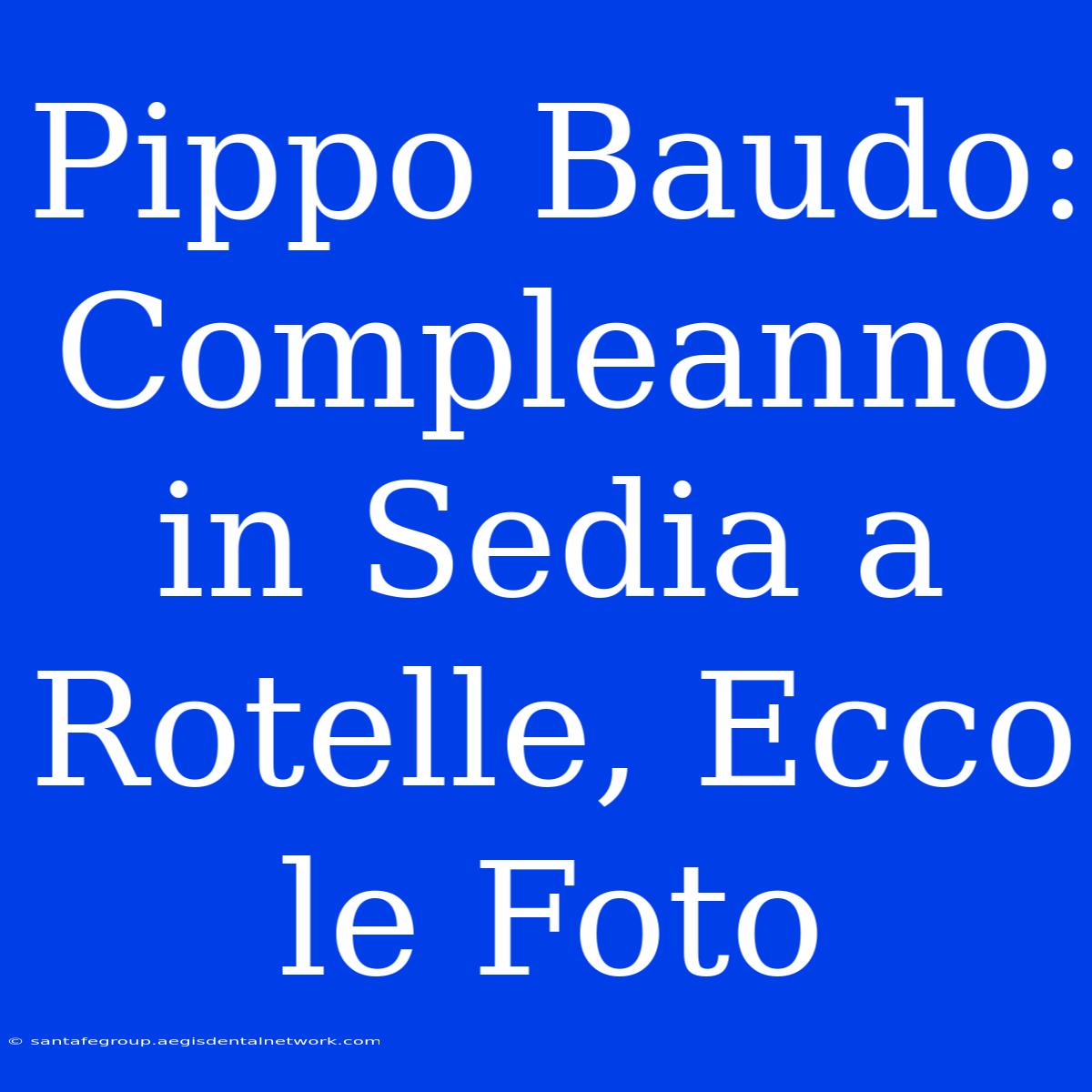 Pippo Baudo: Compleanno In Sedia A Rotelle, Ecco Le Foto