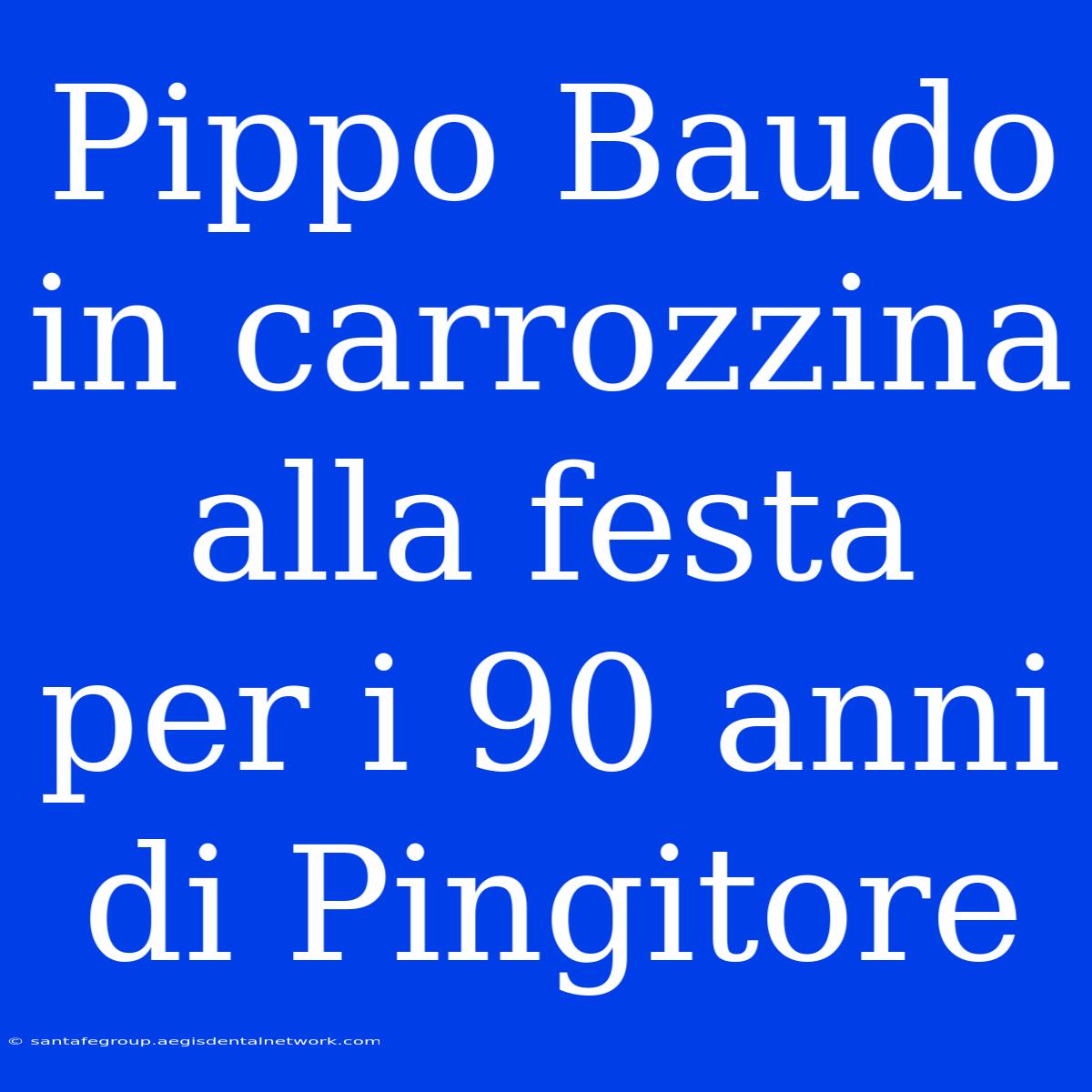 Pippo Baudo In Carrozzina Alla Festa Per I 90 Anni Di Pingitore