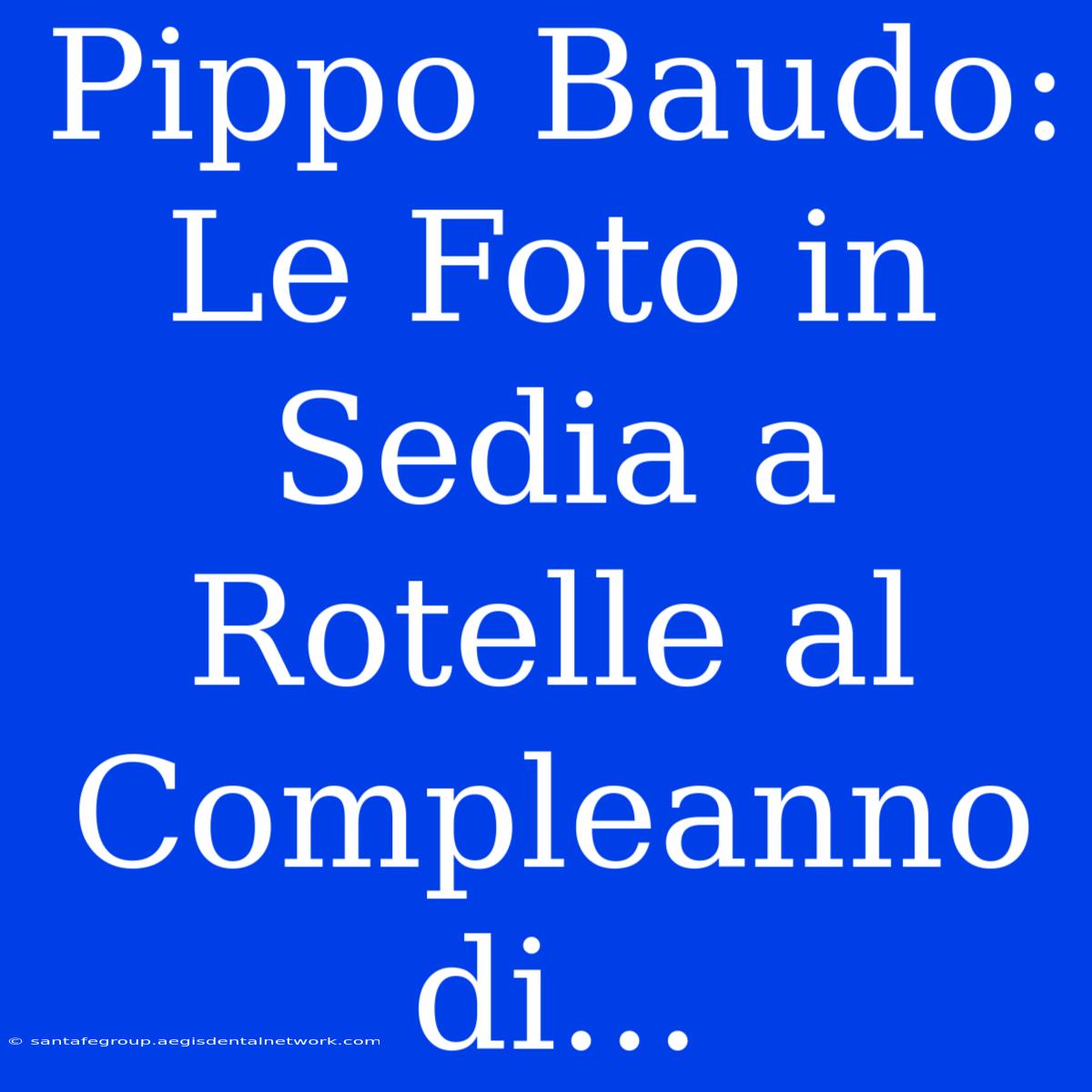 Pippo Baudo: Le Foto In Sedia A Rotelle Al Compleanno Di...