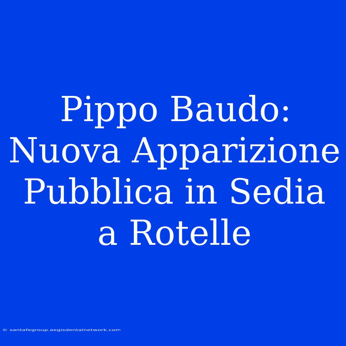 Pippo Baudo: Nuova Apparizione Pubblica In Sedia A Rotelle