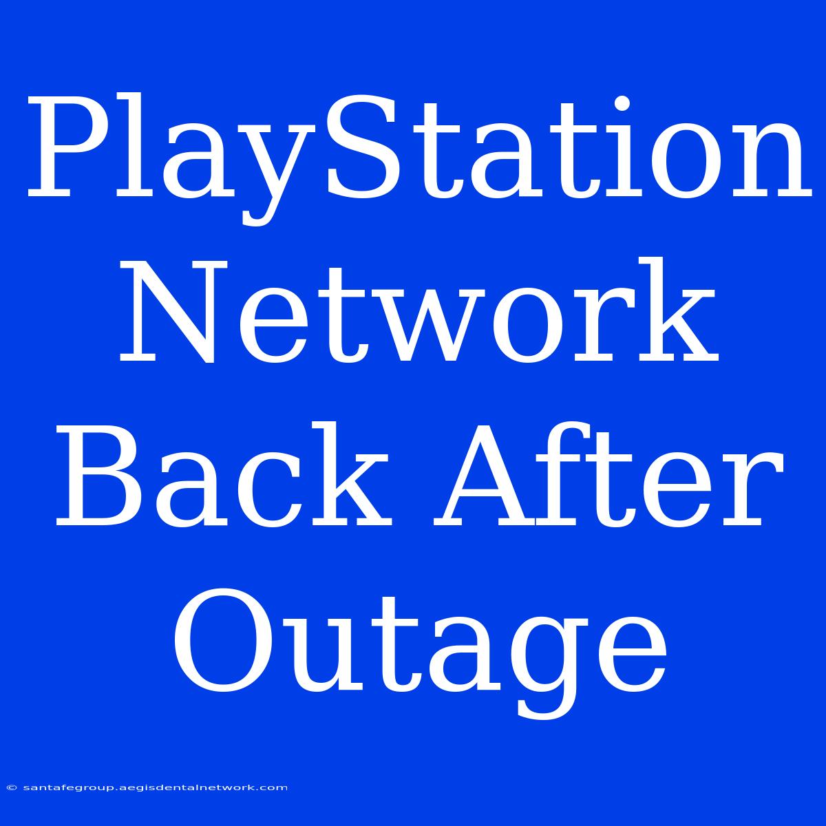 PlayStation Network Back After Outage