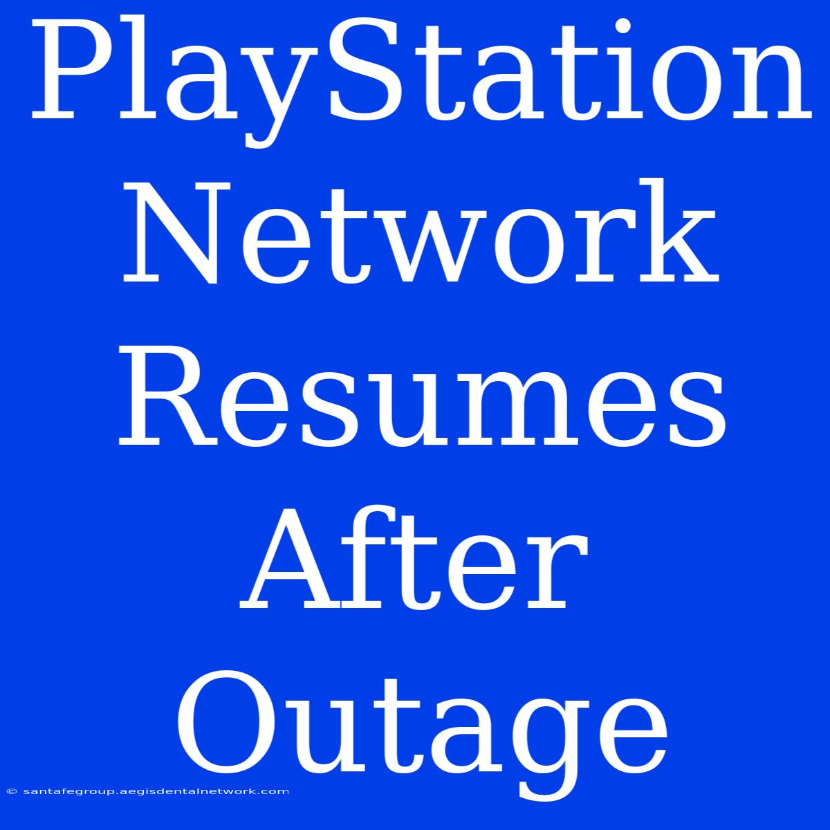 PlayStation Network Resumes After Outage