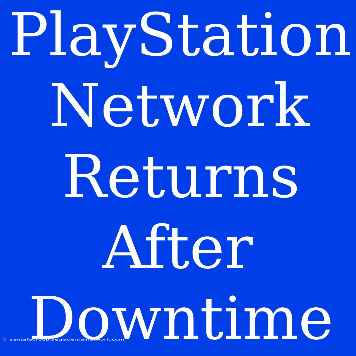 PlayStation Network Returns After Downtime 