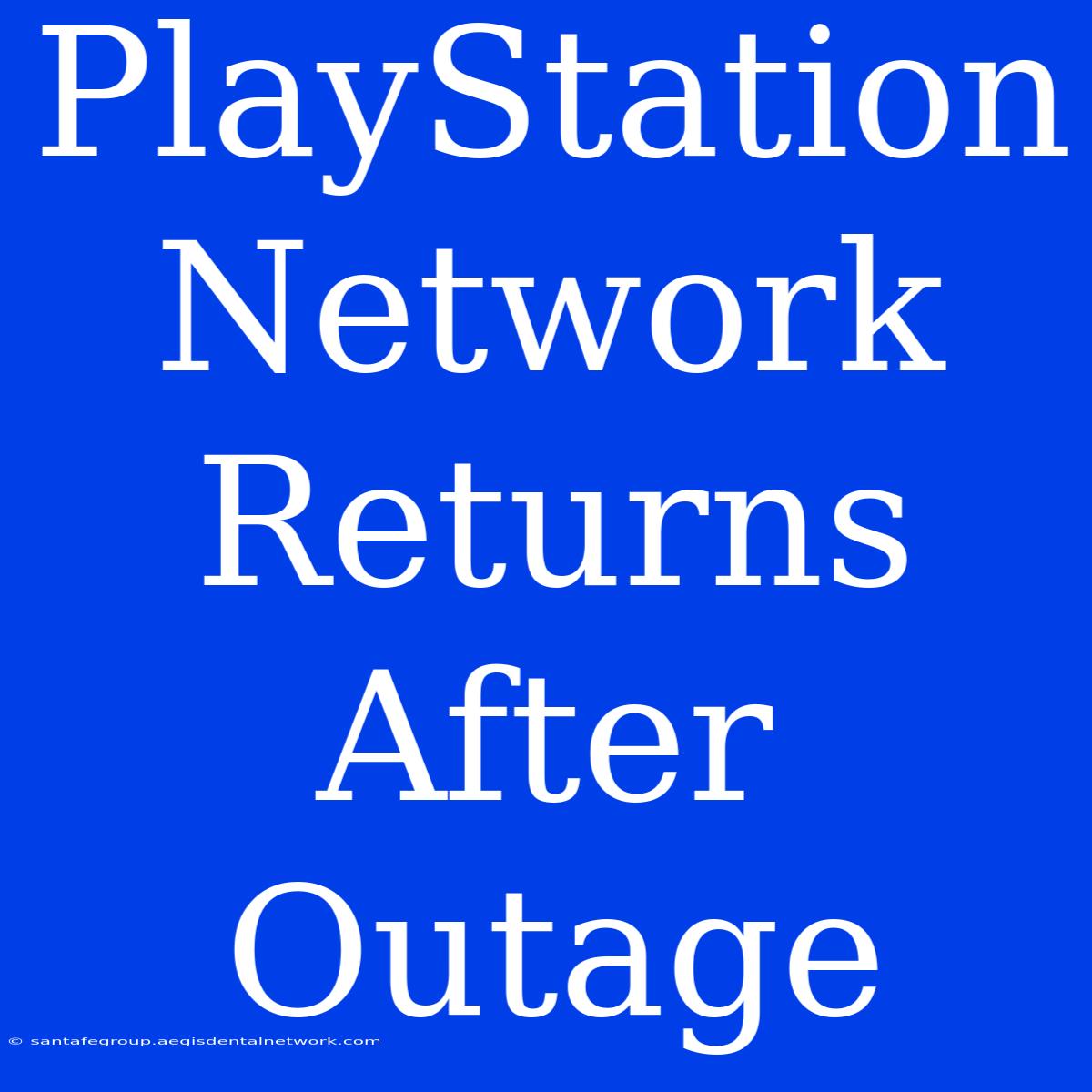 PlayStation Network Returns After Outage