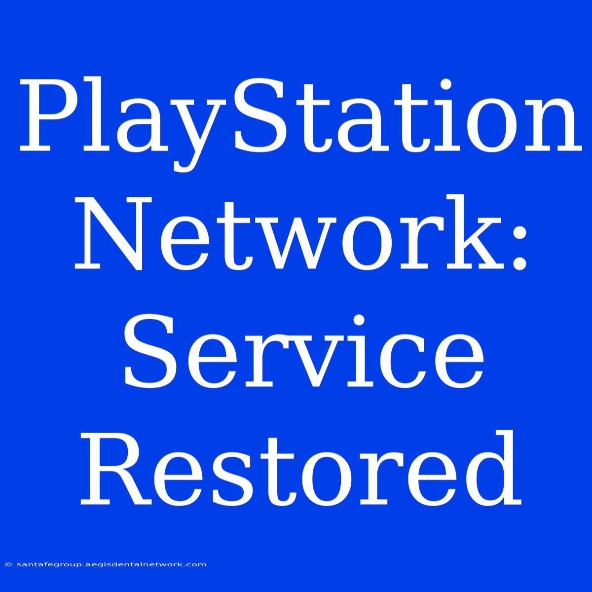 PlayStation Network: Service Restored