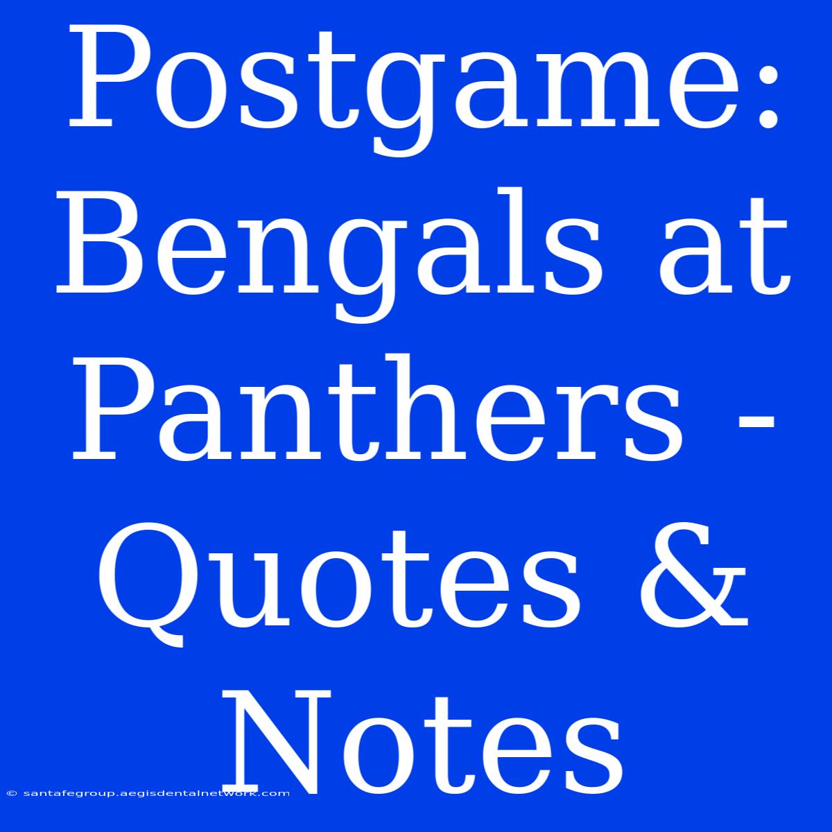 Postgame: Bengals At Panthers - Quotes & Notes 