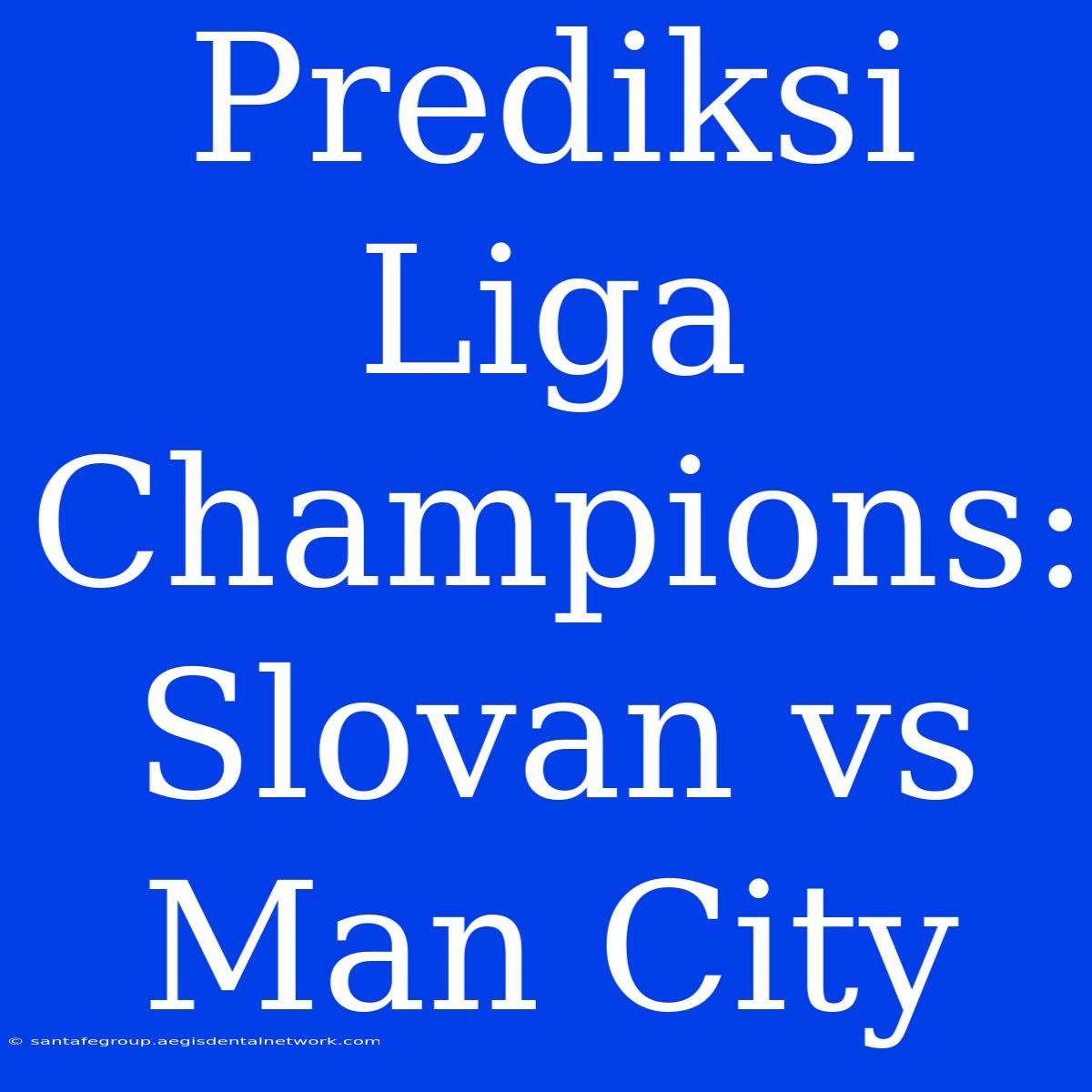 Prediksi Liga Champions: Slovan Vs Man City