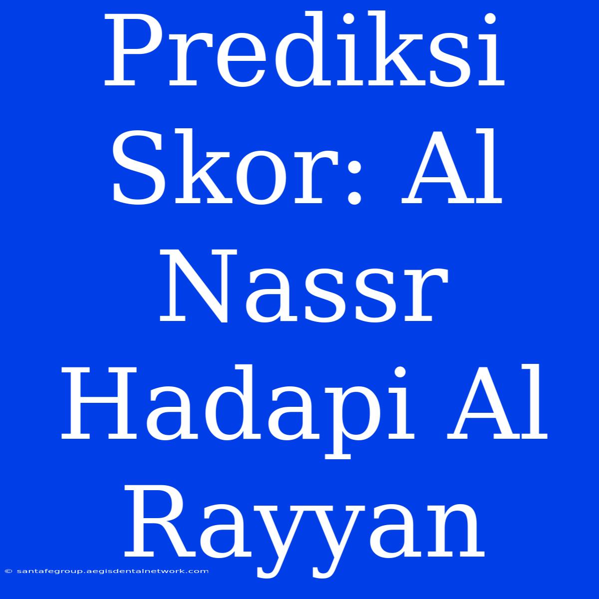 Prediksi Skor: Al Nassr Hadapi Al Rayyan