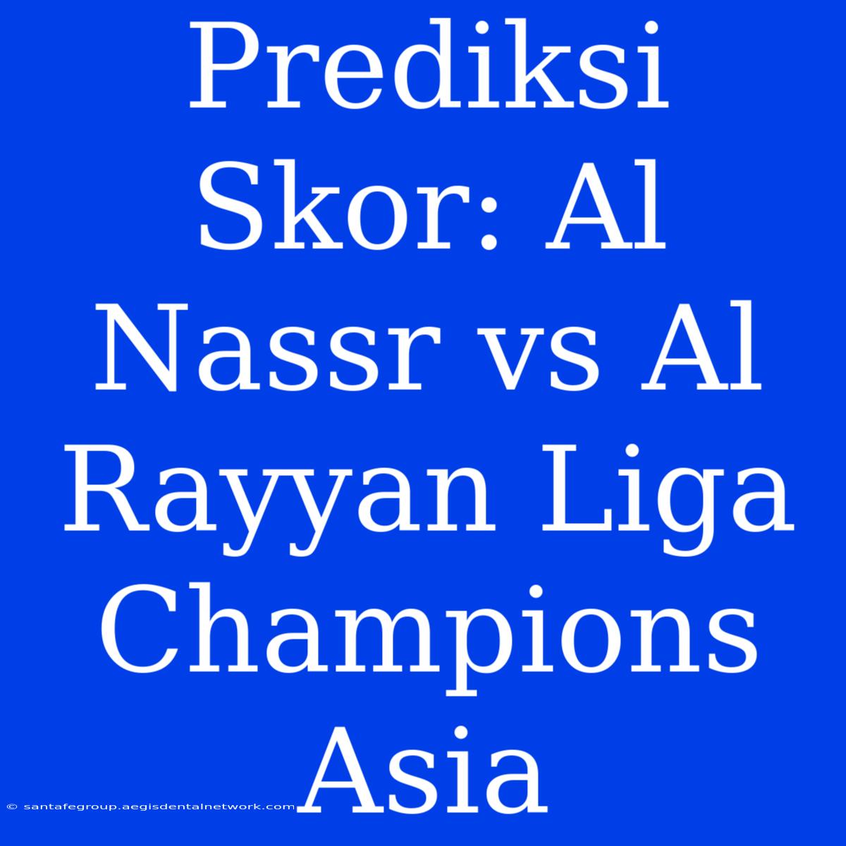 Prediksi Skor: Al Nassr Vs Al Rayyan Liga Champions Asia