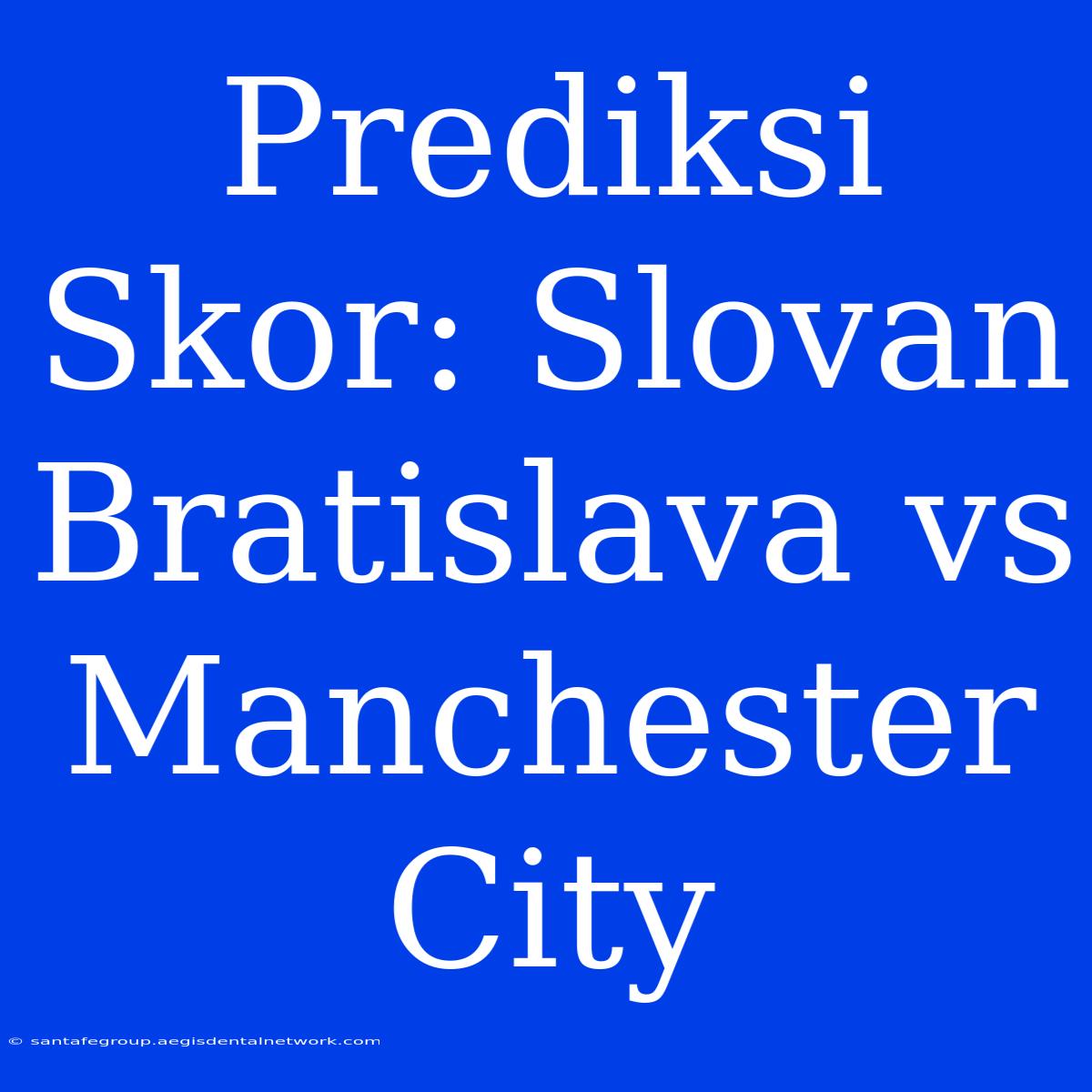 Prediksi Skor: Slovan Bratislava Vs Manchester City