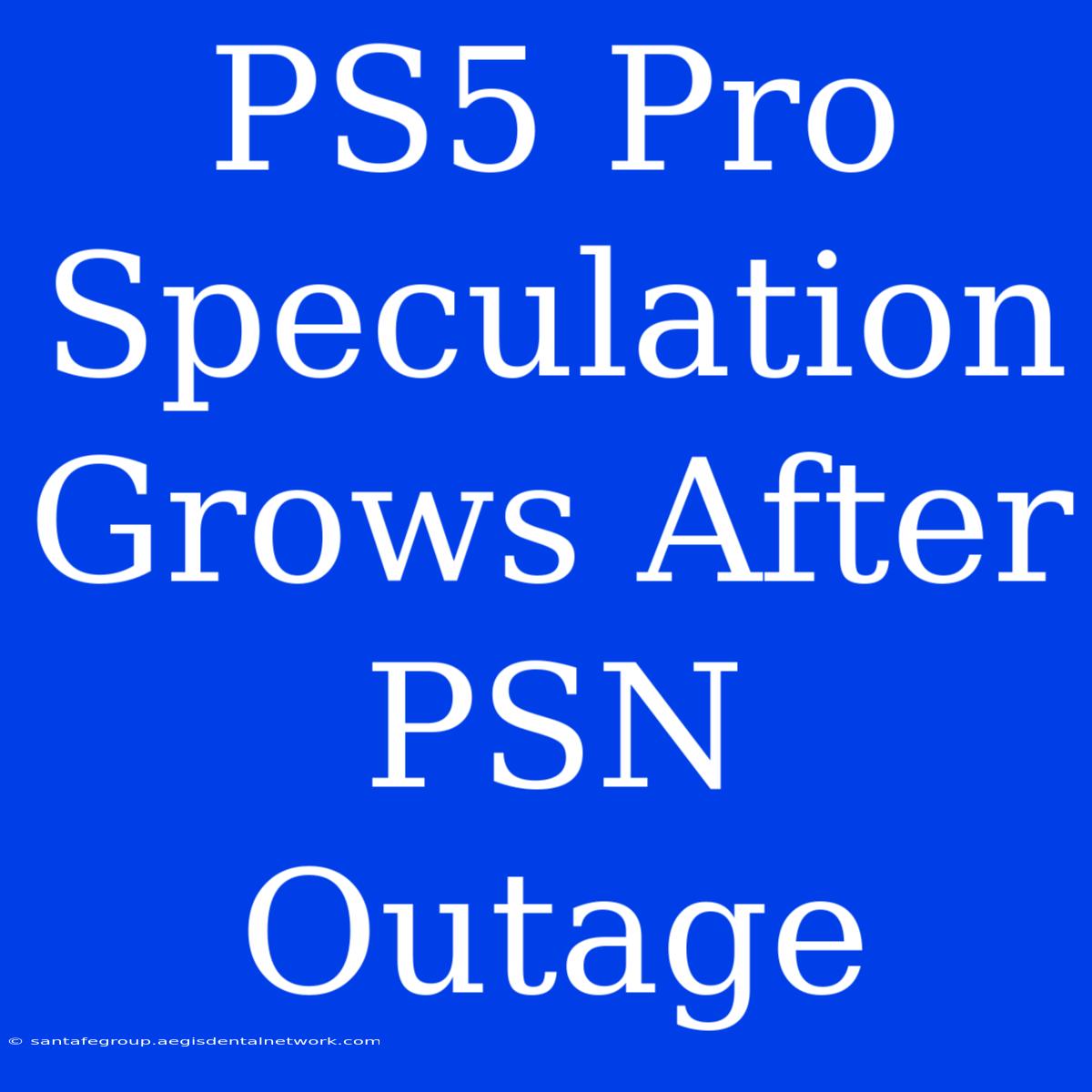 PS5 Pro Speculation Grows After PSN Outage