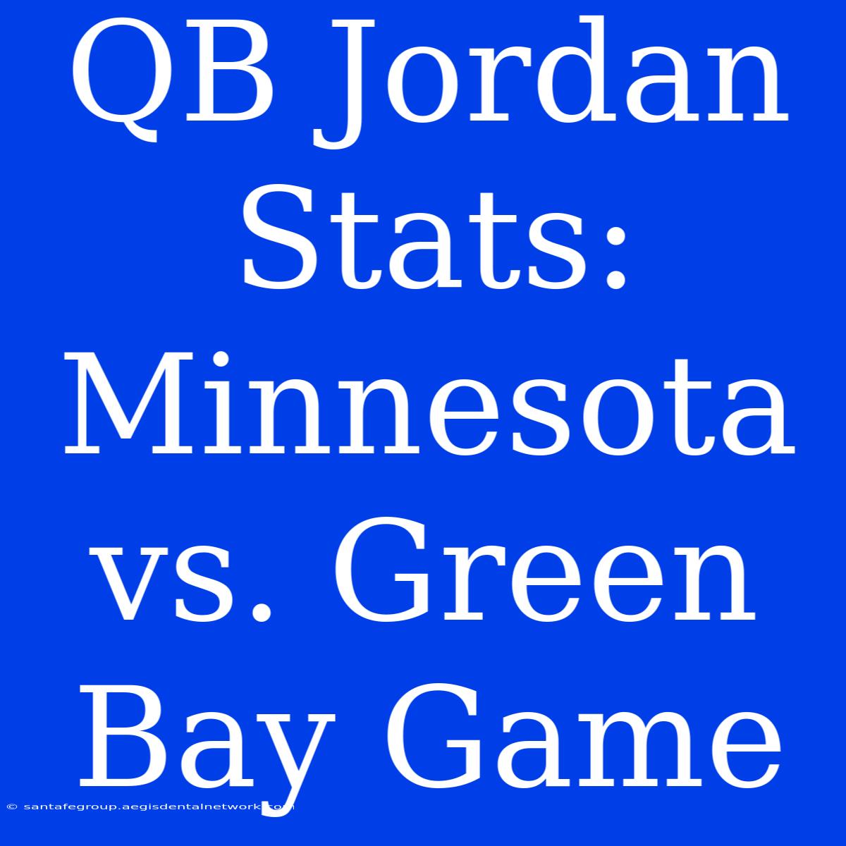 QB Jordan Stats: Minnesota Vs. Green Bay Game