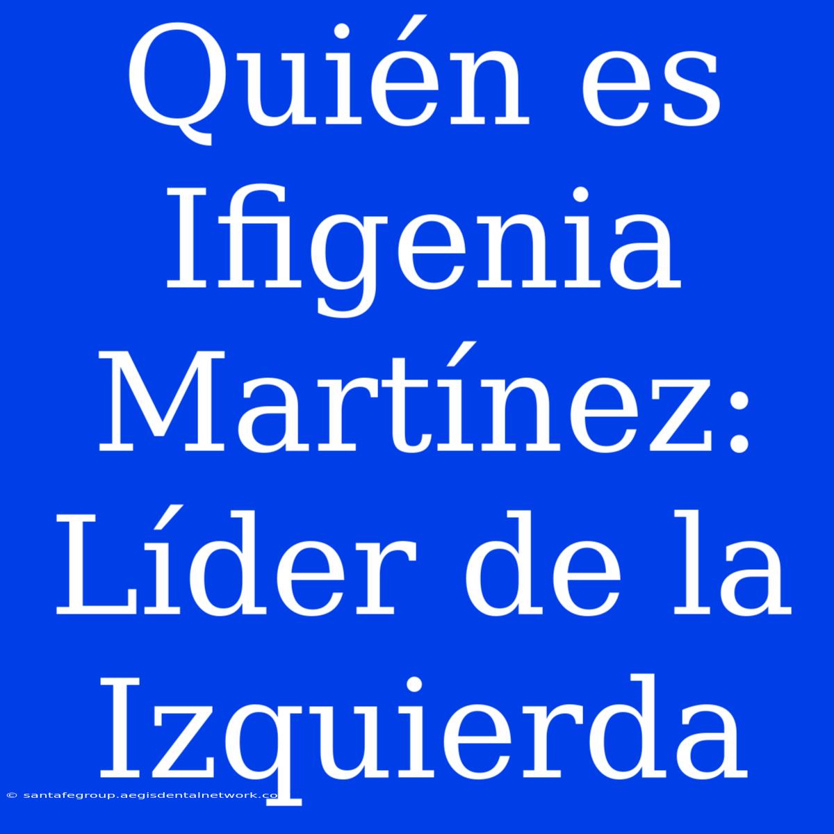 Quién Es Ifigenia Martínez: Líder De La Izquierda