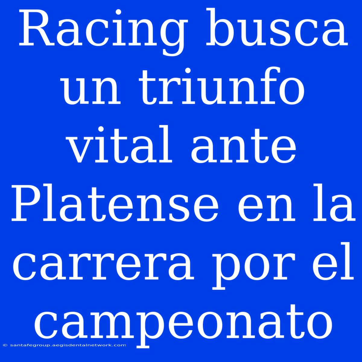 Racing Busca Un Triunfo Vital Ante Platense En La Carrera Por El Campeonato