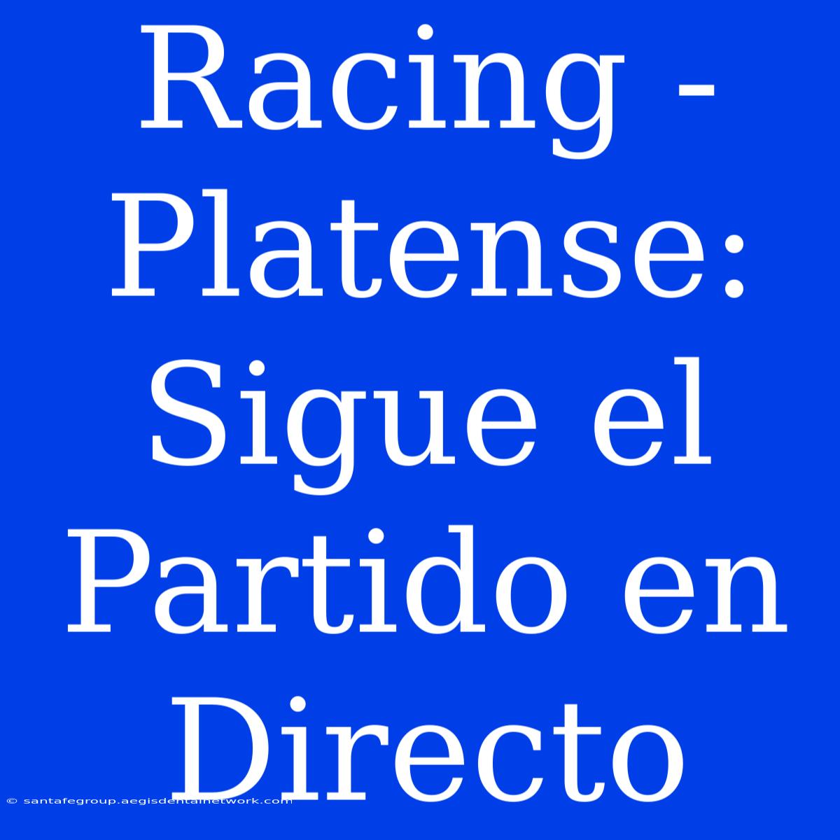 Racing - Platense: Sigue El Partido En Directo