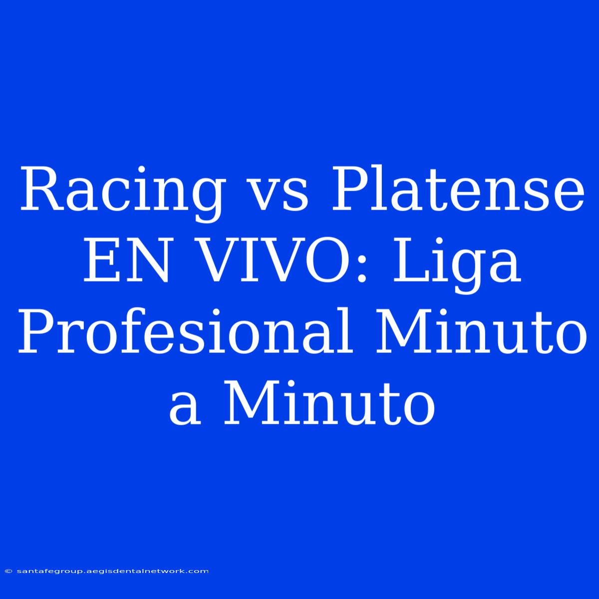 Racing Vs Platense EN VIVO: Liga Profesional Minuto A Minuto