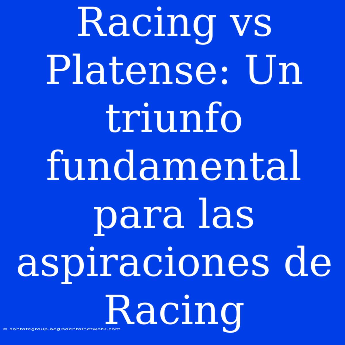 Racing Vs Platense: Un Triunfo Fundamental Para Las Aspiraciones De Racing