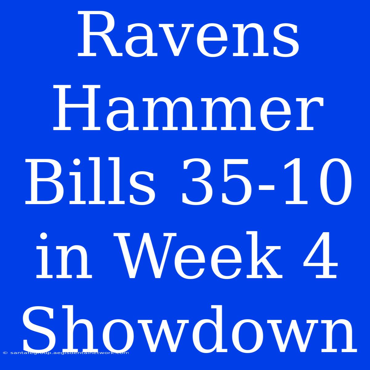 Ravens Hammer Bills 35-10 In Week 4 Showdown