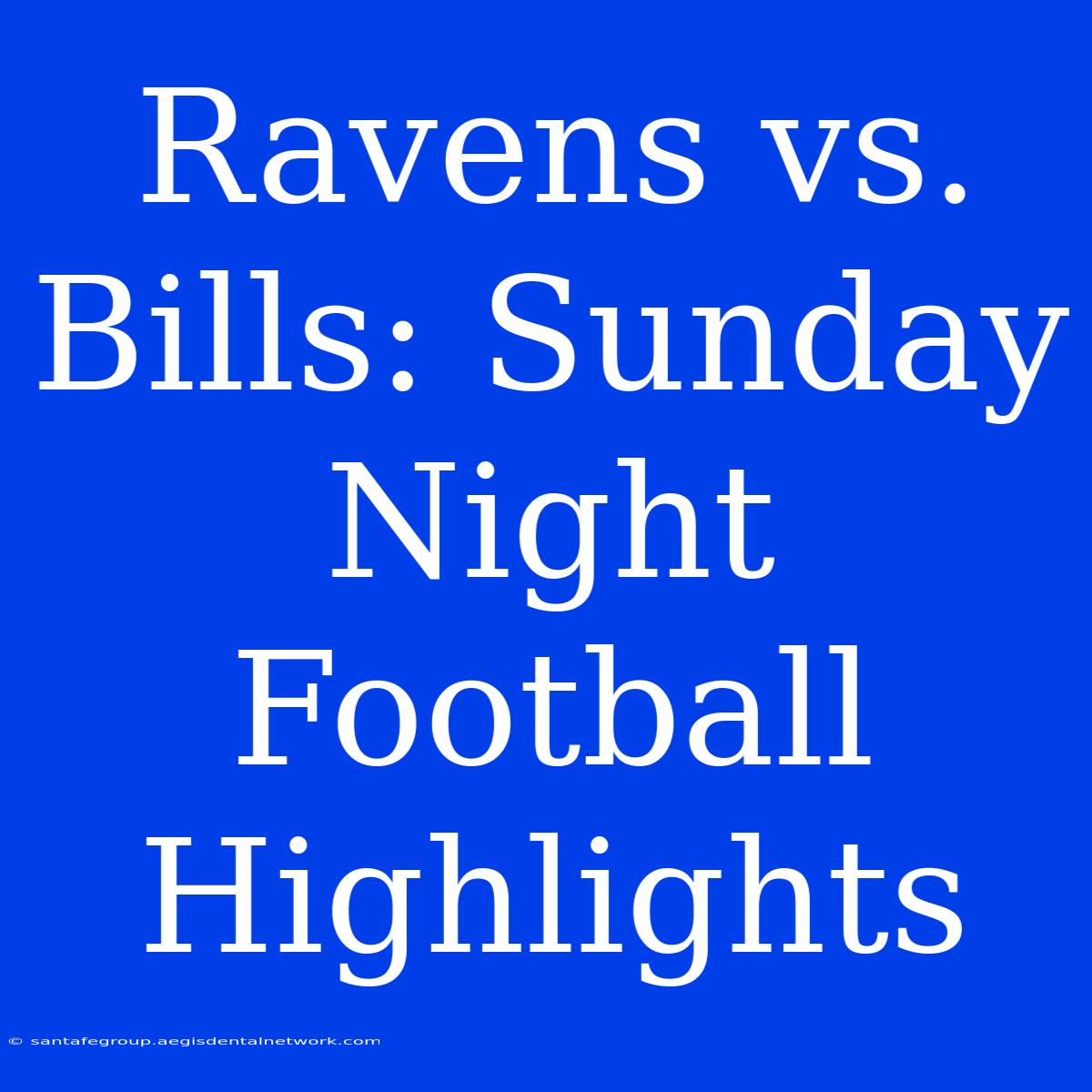 Ravens Vs. Bills: Sunday Night Football Highlights