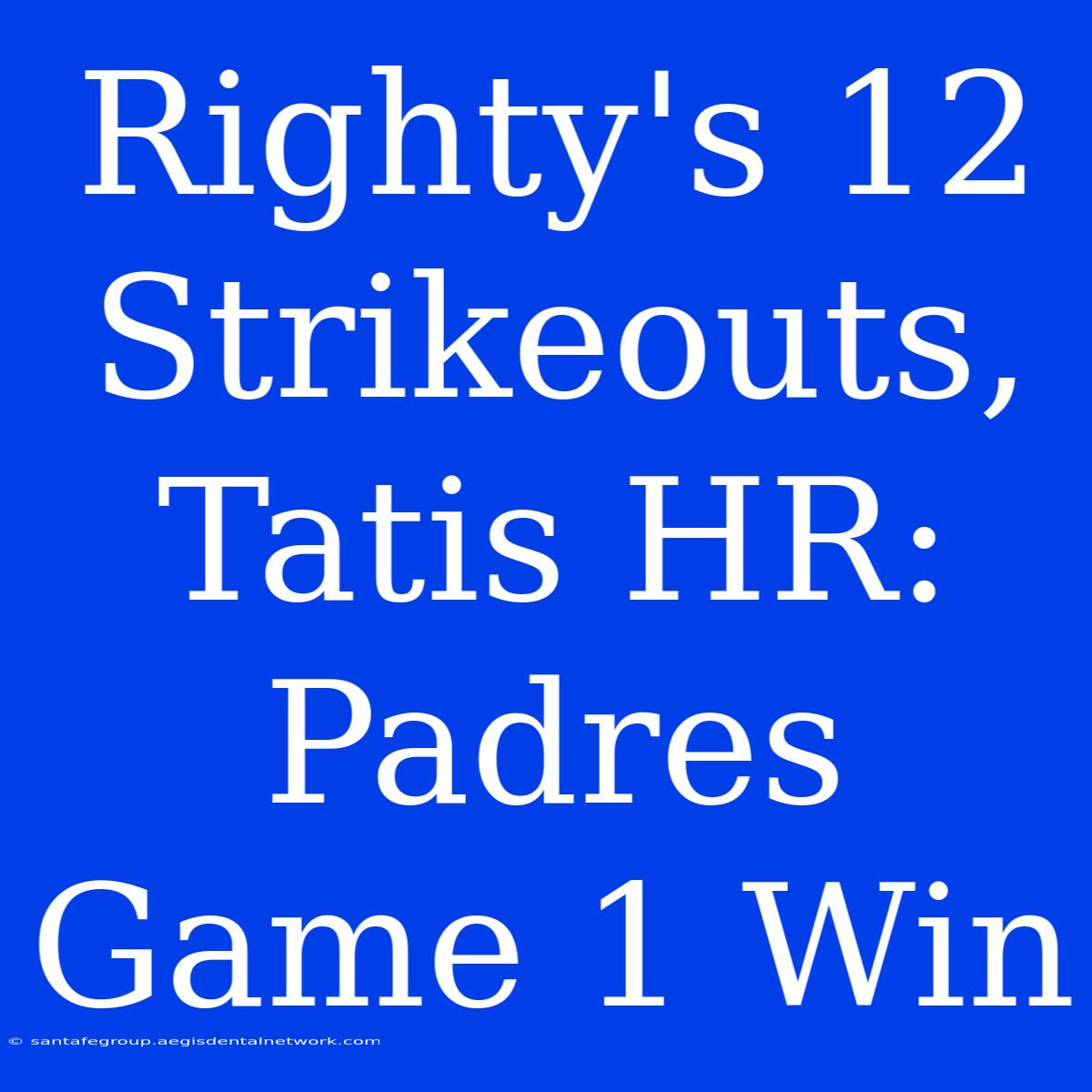 Righty's 12 Strikeouts, Tatis HR: Padres Game 1 Win