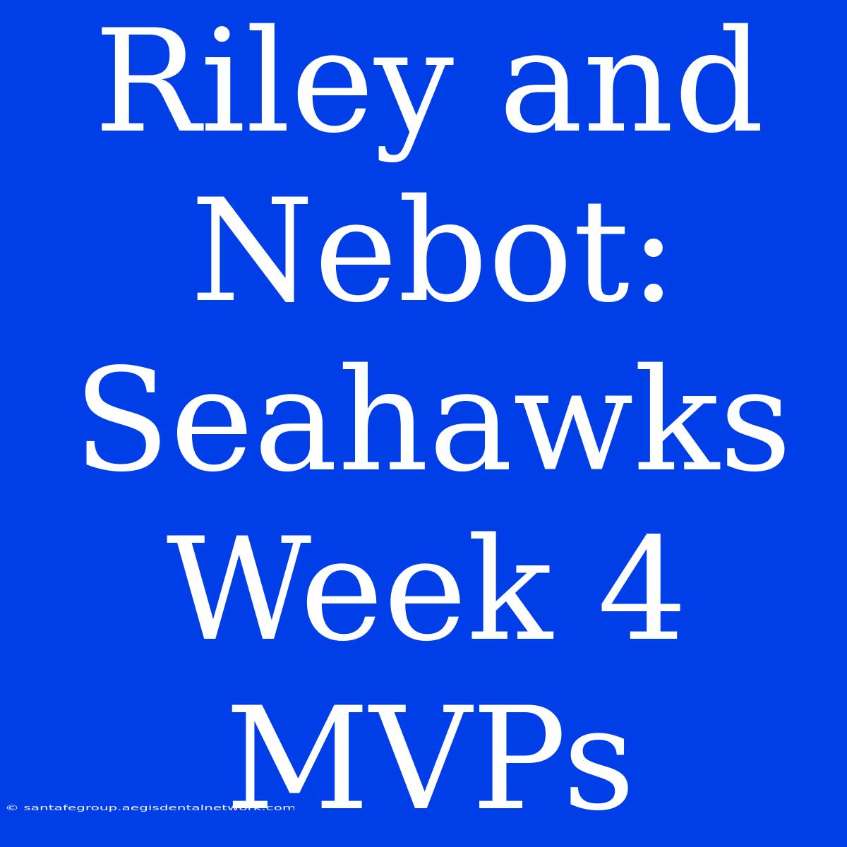 Riley And Nebot: Seahawks Week 4 MVPs