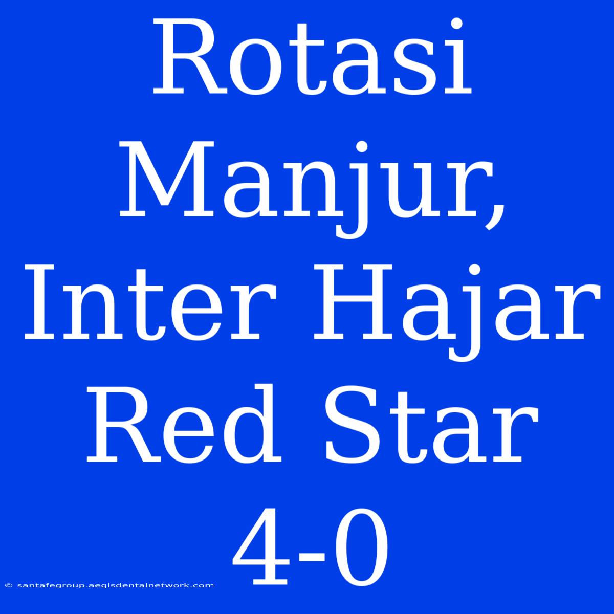 Rotasi Manjur, Inter Hajar Red Star 4-0