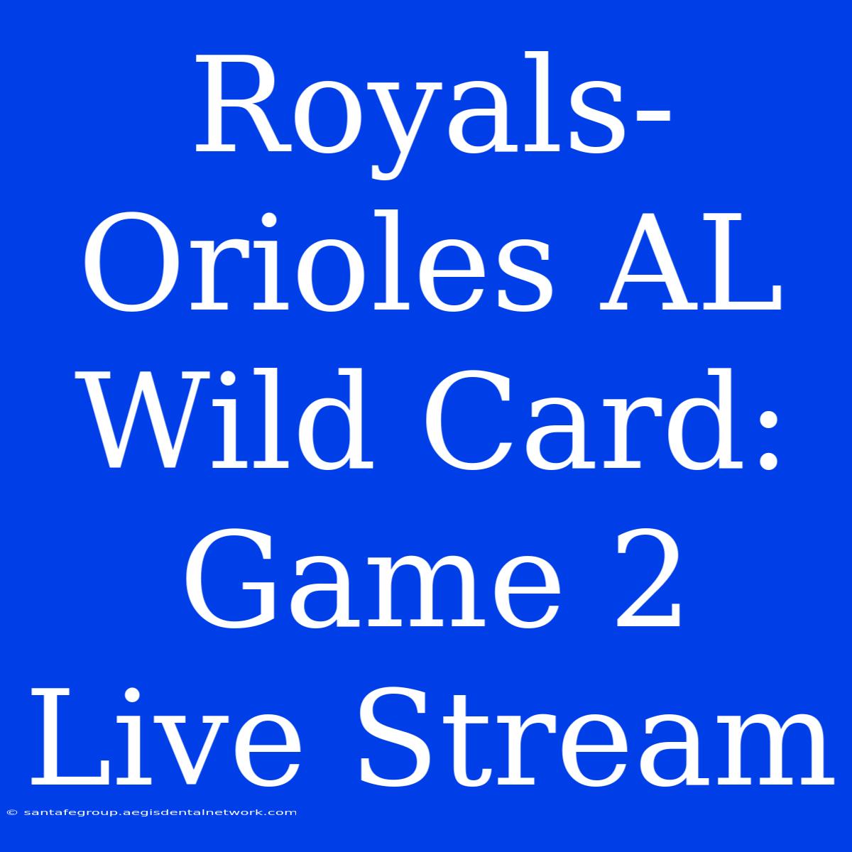 Royals-Orioles AL Wild Card: Game 2 Live Stream