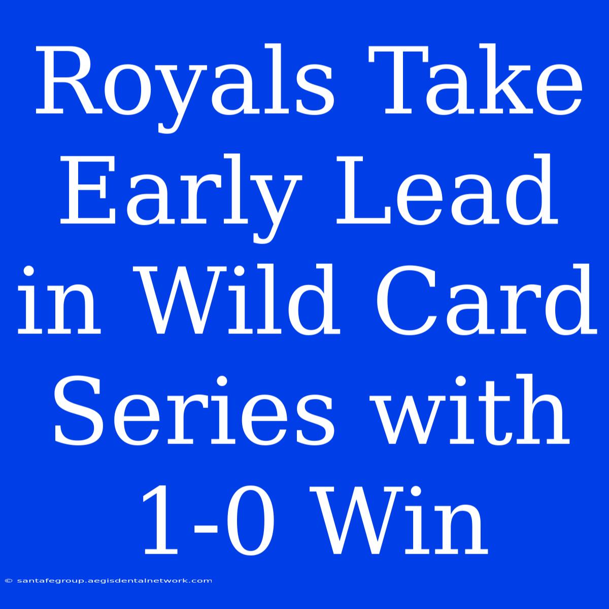 Royals Take Early Lead In Wild Card Series With 1-0 Win 