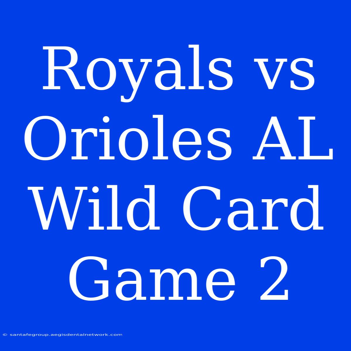 Royals Vs Orioles AL Wild Card Game 2