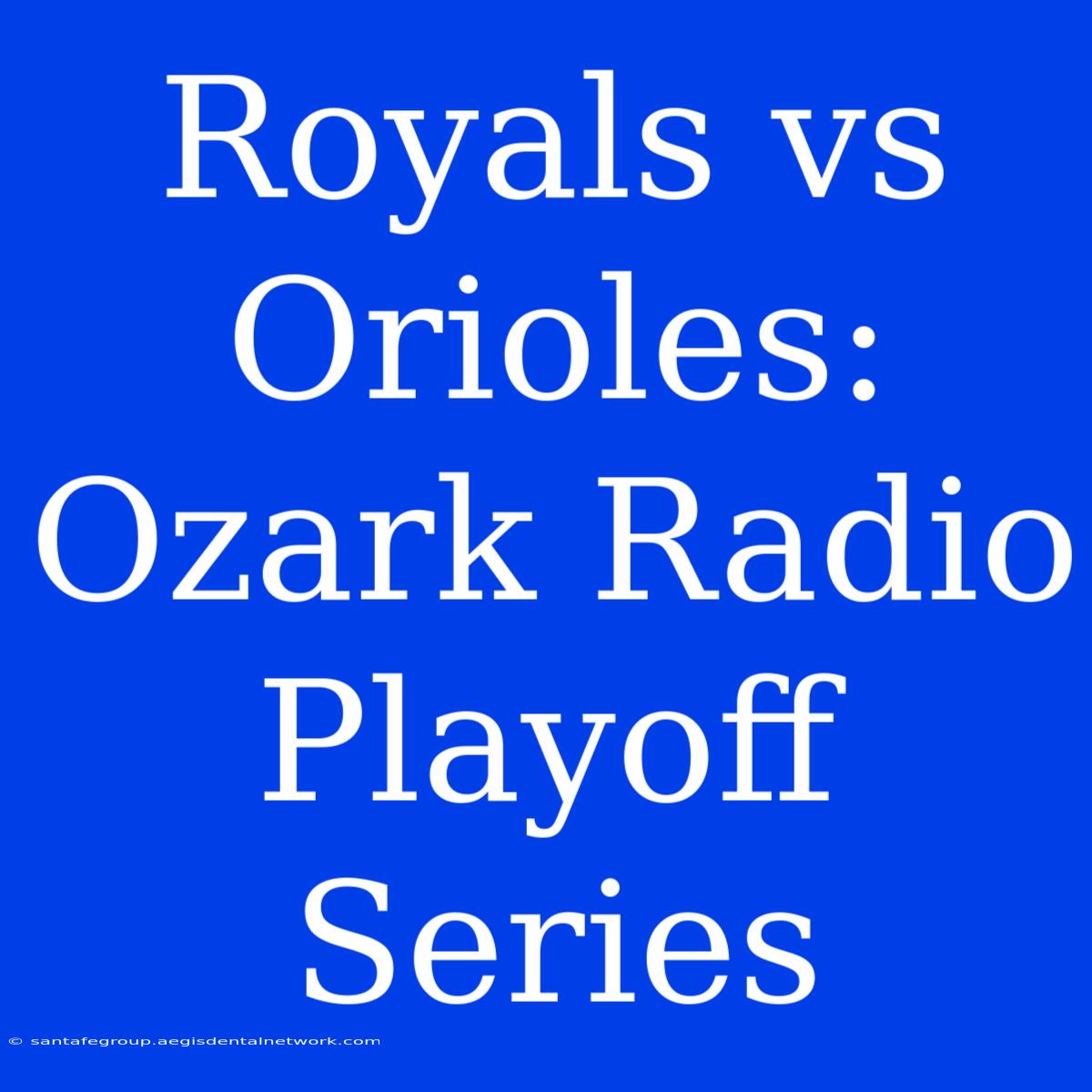 Royals Vs Orioles: Ozark Radio Playoff Series