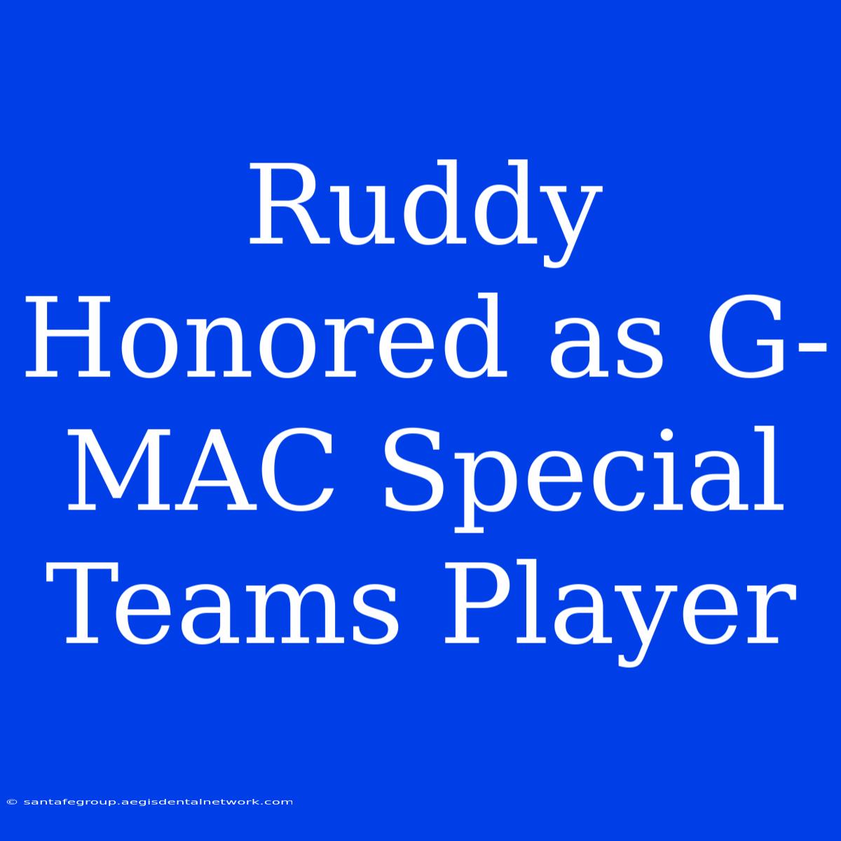 Ruddy Honored As G-MAC Special Teams Player