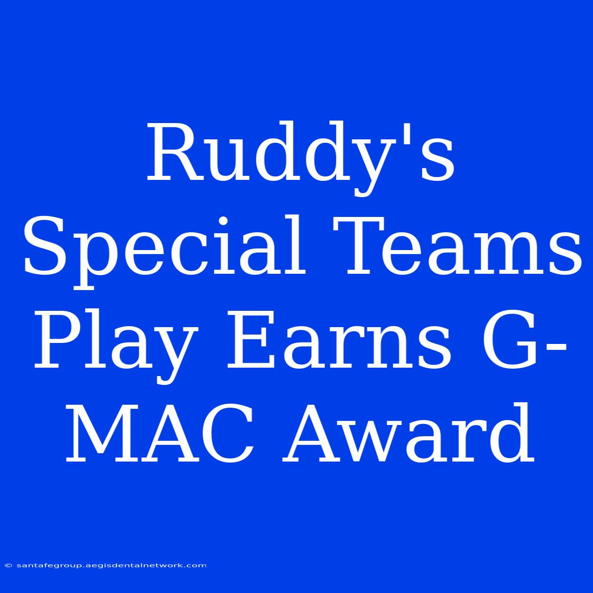 Ruddy's Special Teams Play Earns G-MAC Award