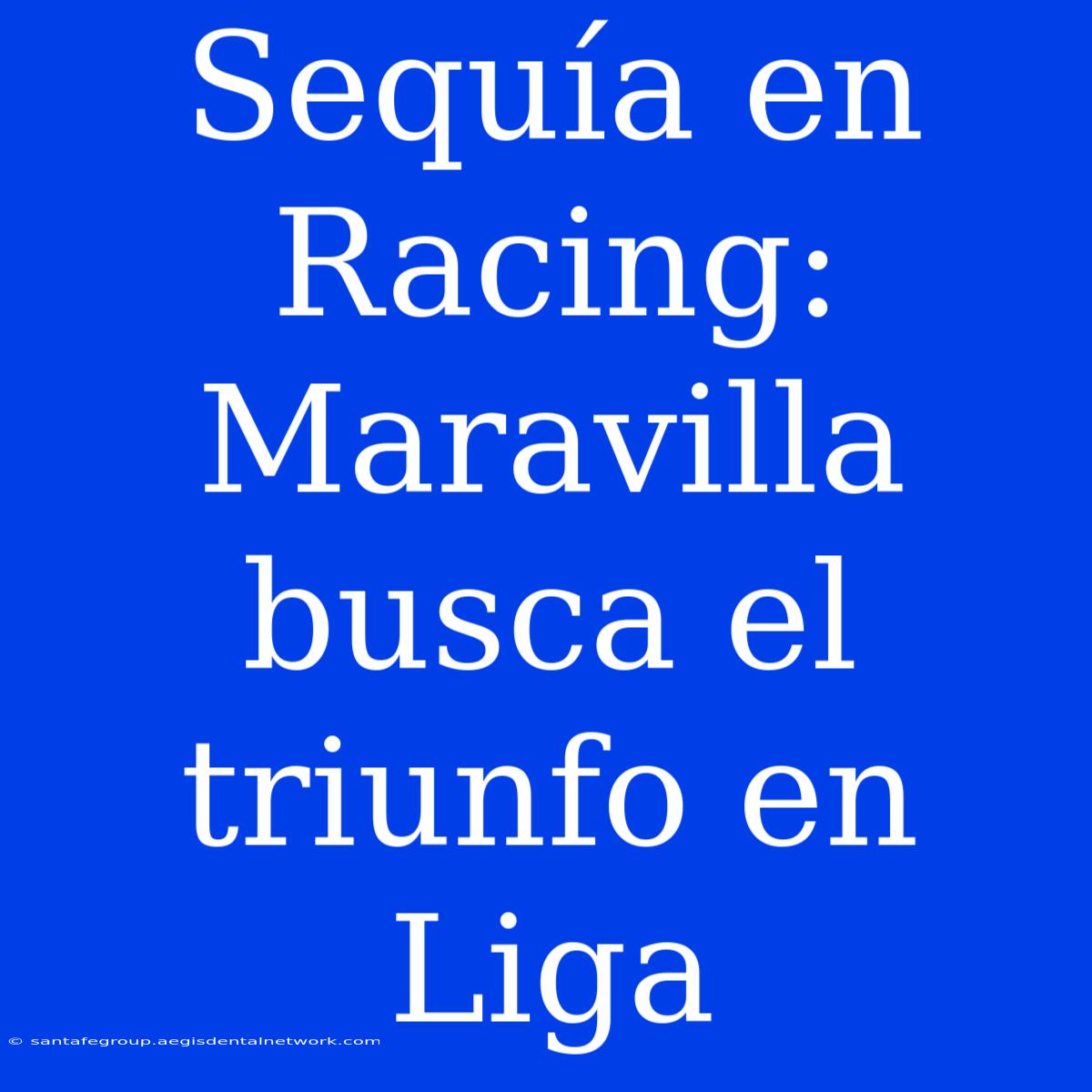 Sequía En Racing: Maravilla Busca El Triunfo En Liga