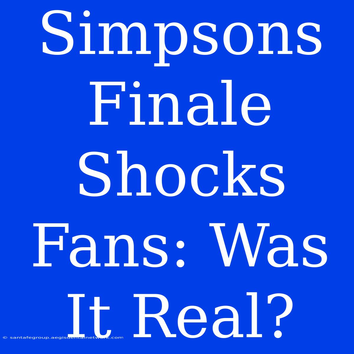 Simpsons Finale Shocks Fans: Was It Real?