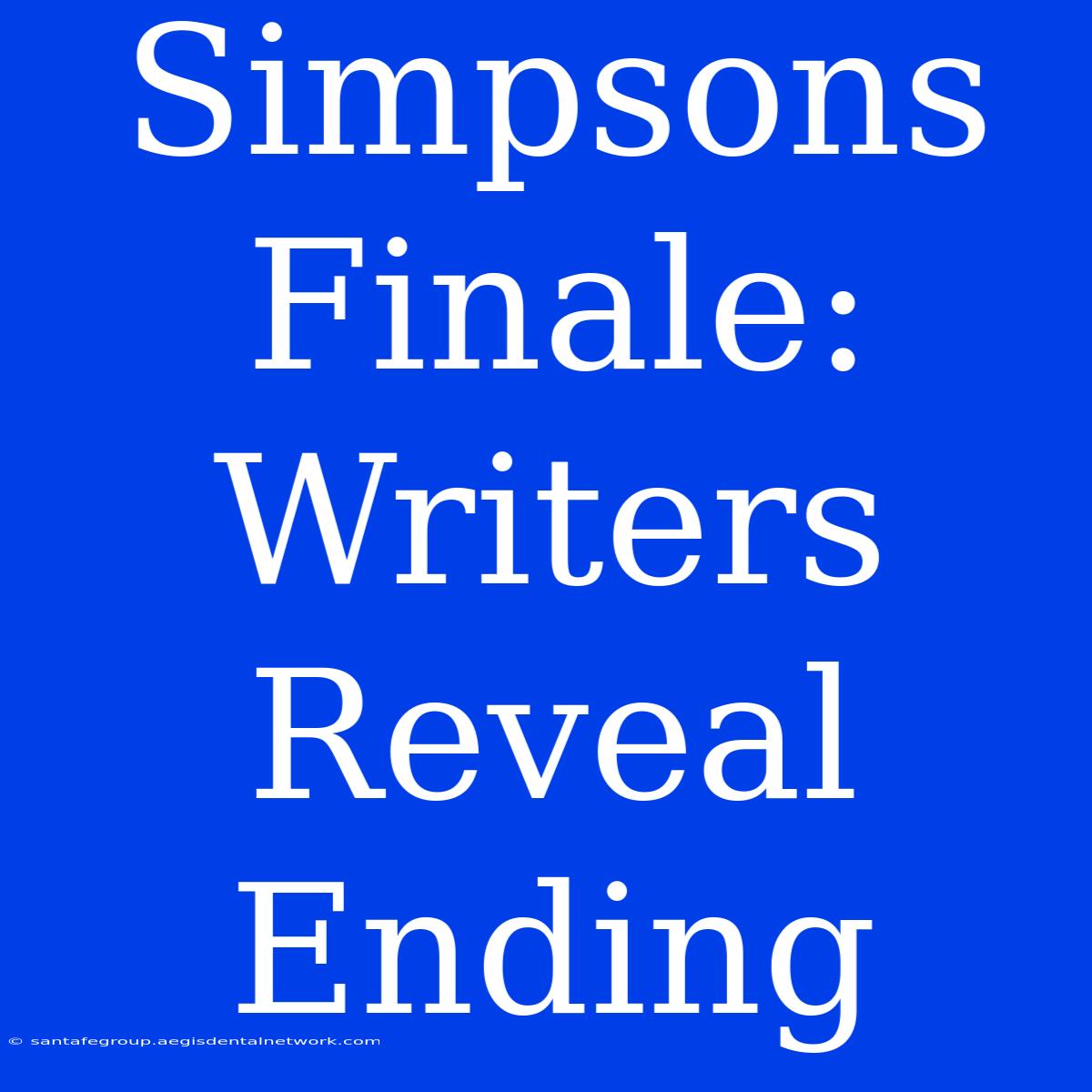 Simpsons Finale: Writers Reveal Ending 