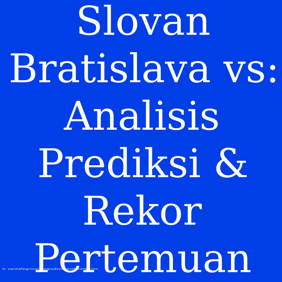 Slovan Bratislava Vs: Analisis Prediksi & Rekor Pertemuan 