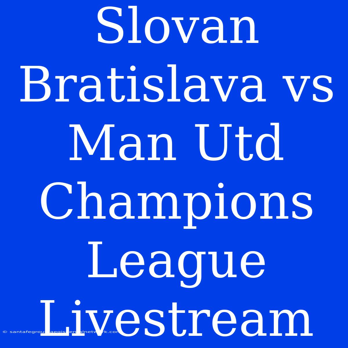 Slovan Bratislava Vs Man Utd Champions League Livestream