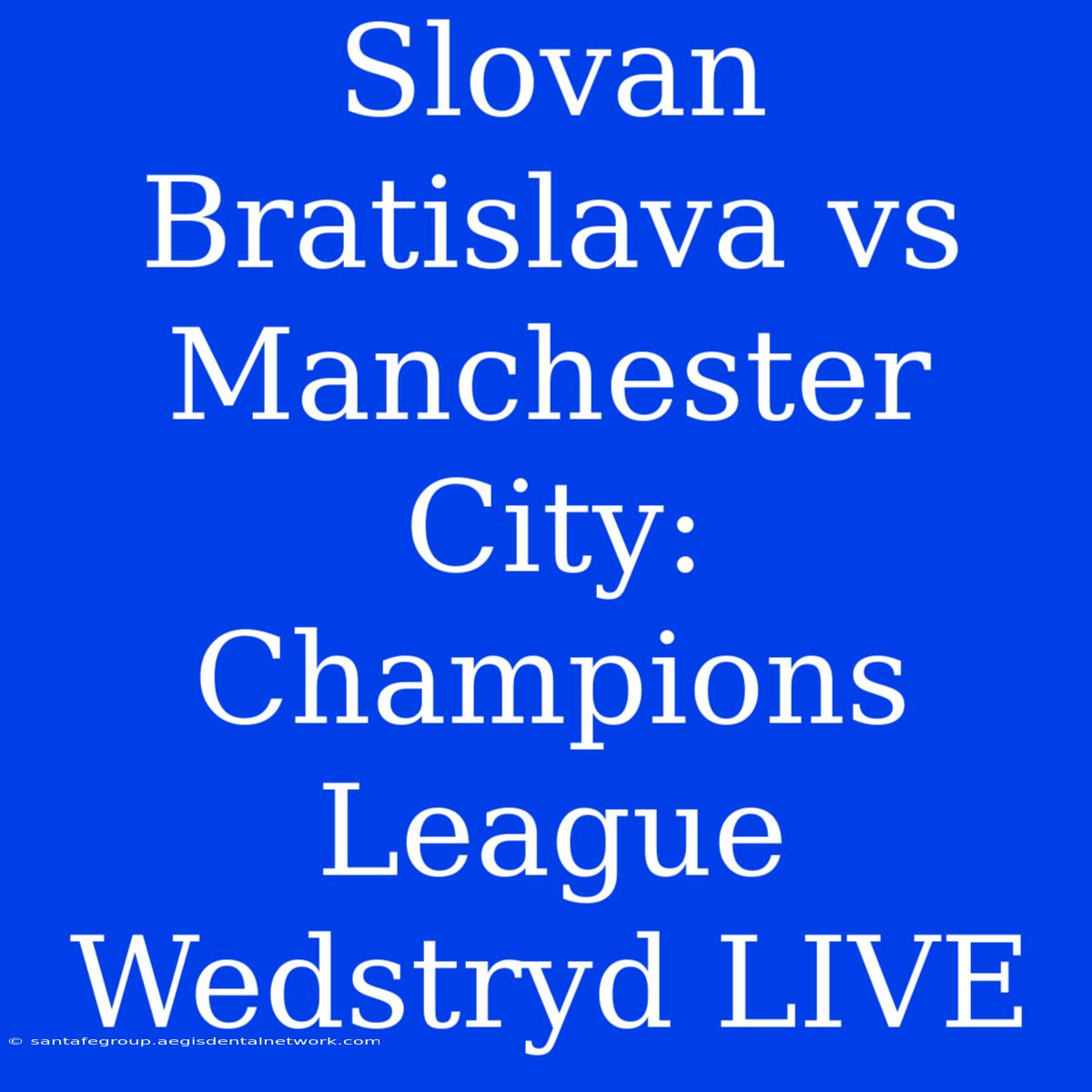 Slovan Bratislava Vs Manchester City: Champions League Wedstryd LIVE 