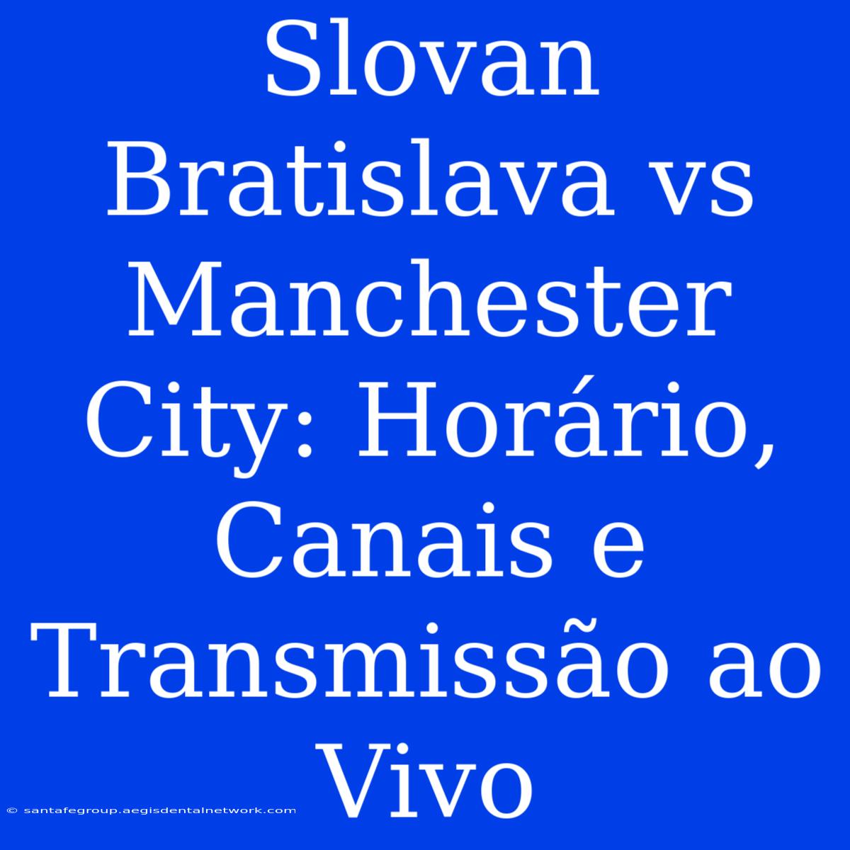 Slovan Bratislava Vs Manchester City: Horário, Canais E Transmissão Ao Vivo 